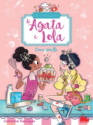 cover image of Le creazioni di Agata e Lola. Come sorelle
